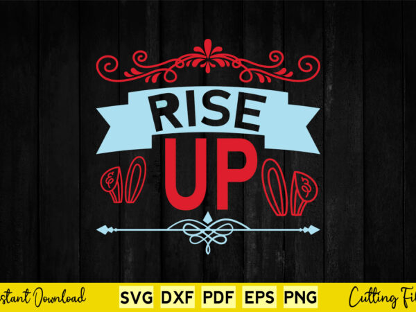Rise up svg easter day t shirt design online Rise up svg easter day t shirt design online