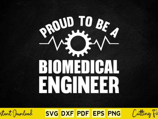 Proud to be a biomedical engineering svg engineer t shirt illustration Proud to be a biomedical engineering svg engineer t shirt illustration