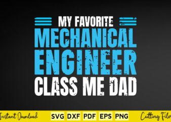 My Favorite Mechanical Engineer Calls Me Dad Svg Engineering