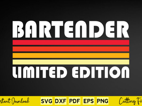 Bartender limited edition svg bartender t shirt template