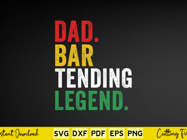 Dad bar tending legend svg bartender t shirt vector illustration