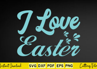 I love easter svg easter day