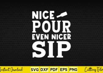 Nice Pour Even Nice Sip Svg Bartender