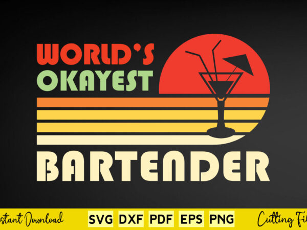 World’s okayest bartender svg bartender t shirt design for sale World’s okayest bartender svg bartender t shirt design for sale