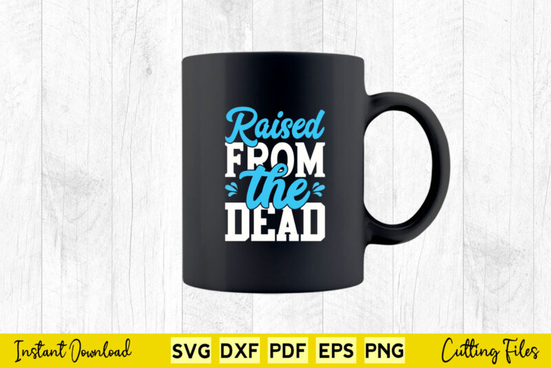 Raised From The Dead Svg Easter Day