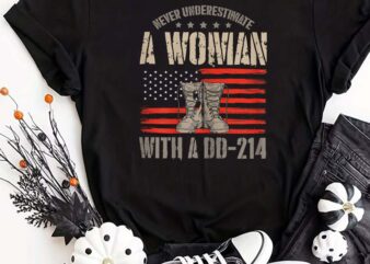 Veteran’s Day A Woman With A Dd-214 Female Veteran T-Shirt