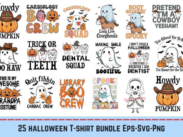 25 halloween t-shirt bundle | funny ghost pumpkin cowboy dentist librarian spooky svg png eps 25 halloween t-shirt bundle | funny ghost pumpkin cowboy dentist librarian spooky svg png eps
