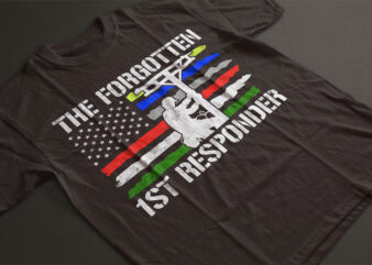 The Forgotten First Responder Tribute To Electrical Lineman T-Shirt