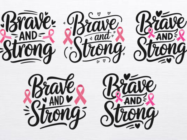Brave and strong breast cancer awareness t-shirt design with pink ribbons – inspirational support for fighters & survivors