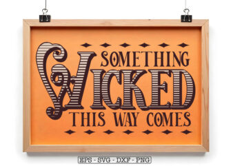 Something Wicked This Way Comes SVG , Halloween Sign Something Wicked SVG For Halloween Decor Gothic Wicked SVG