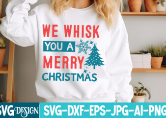 We Whisk You a Merry Christmas t-Shirt Design,Christmas svg,Christmas,merry christmas svg,christmas ornament svg,Christmas Svg Bundle,Christ