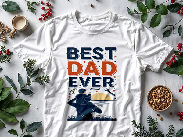 Best dad ever t-shirt design
