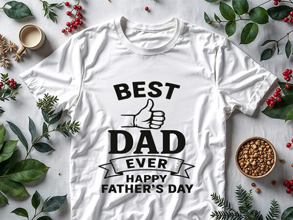 Best dad ever t-shirt design