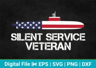 Silent Service Veteran Military Submarine American Flag Svg Design, Veteran Military svg, Veteran svg file.