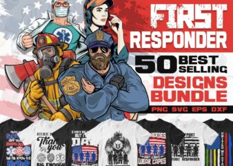 First Responder Bundle, 1st Responder Merch, Best Selling Items, Appreciation Gift, 50 Designs Bundle, T Shirt Design Bundle, Printable