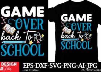 Game Over Back To School T-shirt Design, Back To School T-shirt Design, Welcome Back To School,100th Day OF School,Back To School SVG Cut Fi