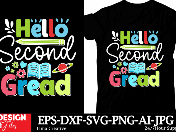 Hello second gread t-shirt design, back to school t-shirt design, welcome back to school,100th day of school,back to school svg cut file, ba