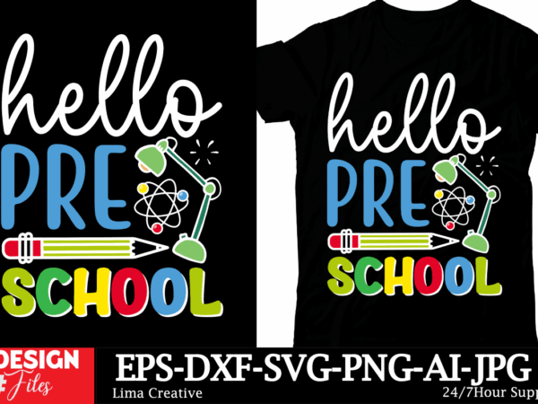 Hello pre school t-shirt design, back to school t-shirt design, welcome back to school,100th day of school,back to school svg cut file, back