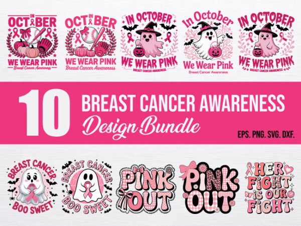 10 breast cancer awareness design bundle with pink ribbon, pink out, boo sweet, halloween october awareness, ghost and dog designs.