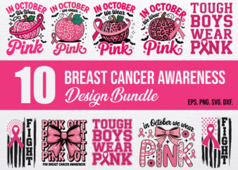 10 Breast Cancer Awareness Design Bundle with Tough Boys Wear Pink, Fight svg, Pink Ribbon, October Awareness, Bow and Pumpkin Designs.