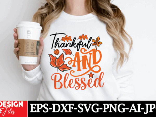 Thankful and blessed t-shirt design, retro fall bundle svg png, thanksgiving svg, fall vibes svg, trendy svg, coffee mug svg, pumpkin sv
