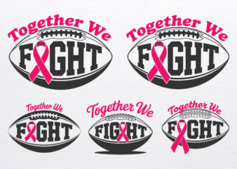 Together We Fight Breast Cancer T-Shirt Design – Breast Cancer svg, Football Theme with Pink Ribbon Support for Cancer Awareness