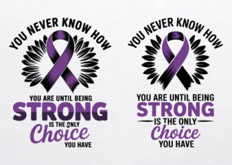 purple ribbon awareness svg, strong choice quote svg, cancer support ribbon design, motivational strength quote svg, printable cut file
