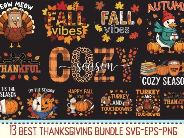 Thanksgiving t-shirt bundle | fall svg, autumn quotes, pumpkin spice, turkey, cozy season, football designs