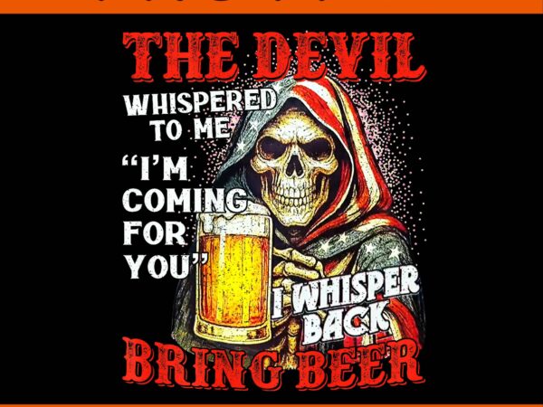 The devil whispered to me i’m coming for you png t shirt designs for sale