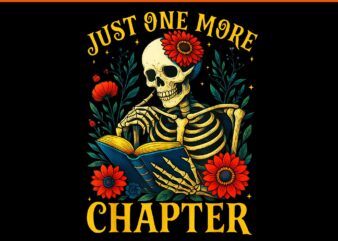 Just One More Chapter Floral Book PNG, Skeleton Read Book PNG