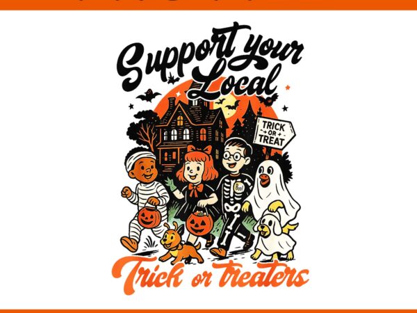 Support your local trick or treaters halloween png t shirt template vector