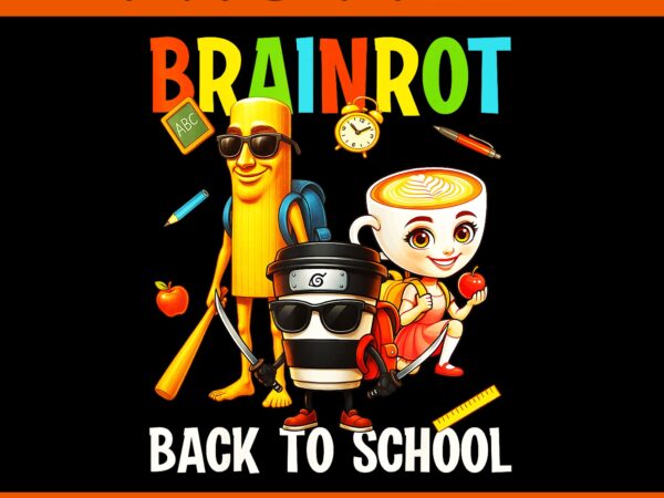Brainrot wear backpack back to school halloween png t shirt template