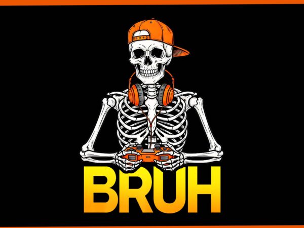 Bruh gamer skeleton halloween png, bruh video game controller skeleton halloween png t shirt template