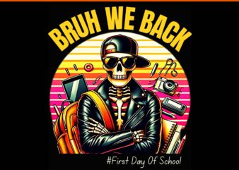 Bruh We Back Skeleton PNG, Bruh Back To School 2025 Skeleton PNG