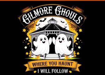 Gilmore Ghouls Where You Haunt I Will Follow Apparel PNG
