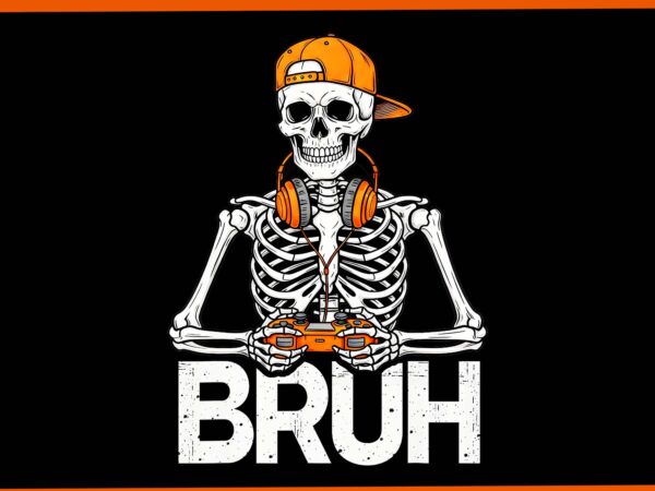 Bruh gamer skeleton halloween png, bruh video game controller skeleton halloween png t shirt template