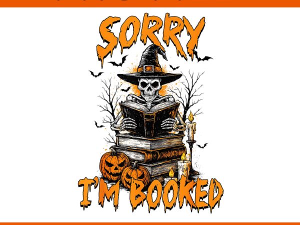 Sorry i’m booked halloween vibes png, reading book halloween png t shirt template vector