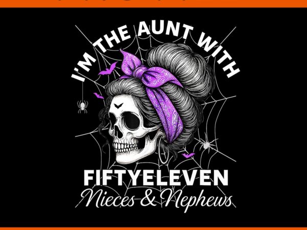 I’m the aunt with fiftyeleven nieces nephews halloween png t shirt design for sale
