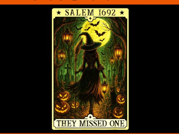 Salem 1692 halloween witch they missed one tarot card women png t shirt template vector