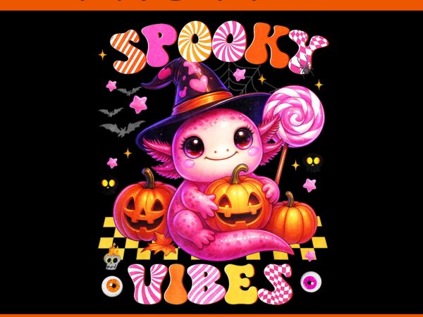 Spooky vibes png, spooky vibes halloween png, cute axolotl spooky vibes witch pumpkin face halloween png t shirt template vector
