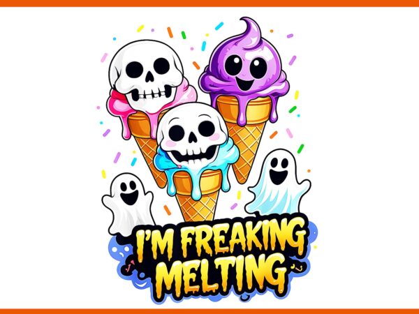 I’m freaking melting skull ice cream halloween png t shirt design for sale