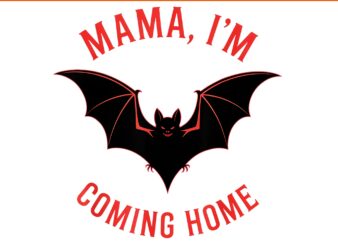 Mama I’m Coming Home Bat Halloween PNG