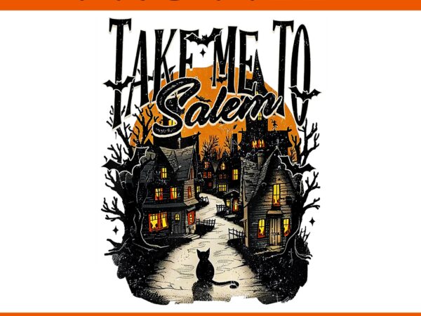 Take me to salem black cat halloween png t shirt designs for sale