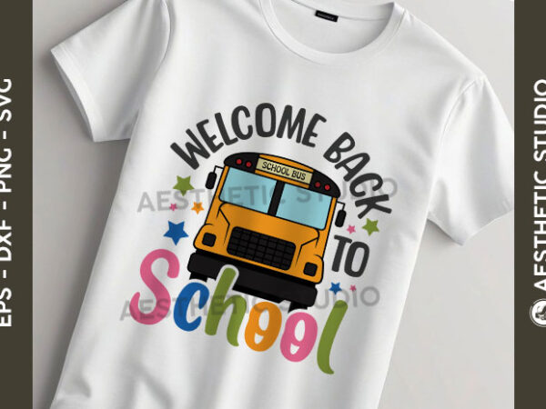 Welcome back to school svg bundle, back to school svg, school quote svg, bag to school tags svg, teach svg, first day of school svg, back to t shirt design for sale