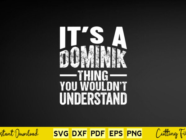 It’s a dominik thing you would understand svg architecture t shirt design for sale It’s a dominik thing you would understand svg architecture t shirt design for sale