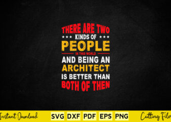 There Are Two Kinds People In This World And Being An Architect Is Better Than Both Of Then Svg Architecture