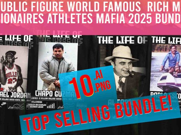 Chapo pablo mj al capone social media influence world figure famous athletes millionaires bundle t shirt vector file