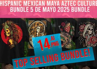 Culture Hispanic Mexican Latino Maya Aztec 5 de Mayo Indipendence Chicano Bundle