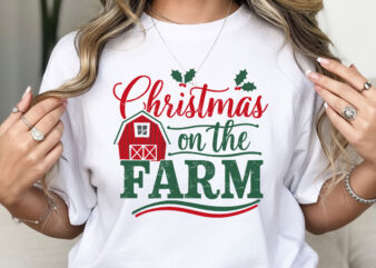 Christmas on the Farm T-Shirt Design – Farmhouse Christmas Decor, Holiday Barn Redesign, Rustic Christmas, Farm Fresh Holiday Fun,