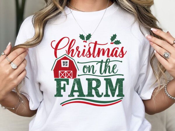 Christmas on the farm t-shirt design – farmhouse christmas decor, holiday barn redesign, rustic christmas, farm fresh holiday fun, Christmas on the farm t-shirt design – farmhouse christmas decor, holiday barn redesign, rustic christmas, farm fresh holiday fun,